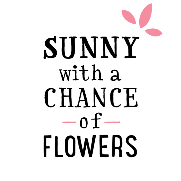 Sunny with a Chance of Flowers